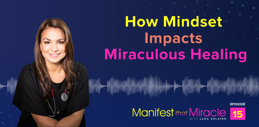 How Mindset Impacts Miraculous Healing With Dr. Lori Bouchard